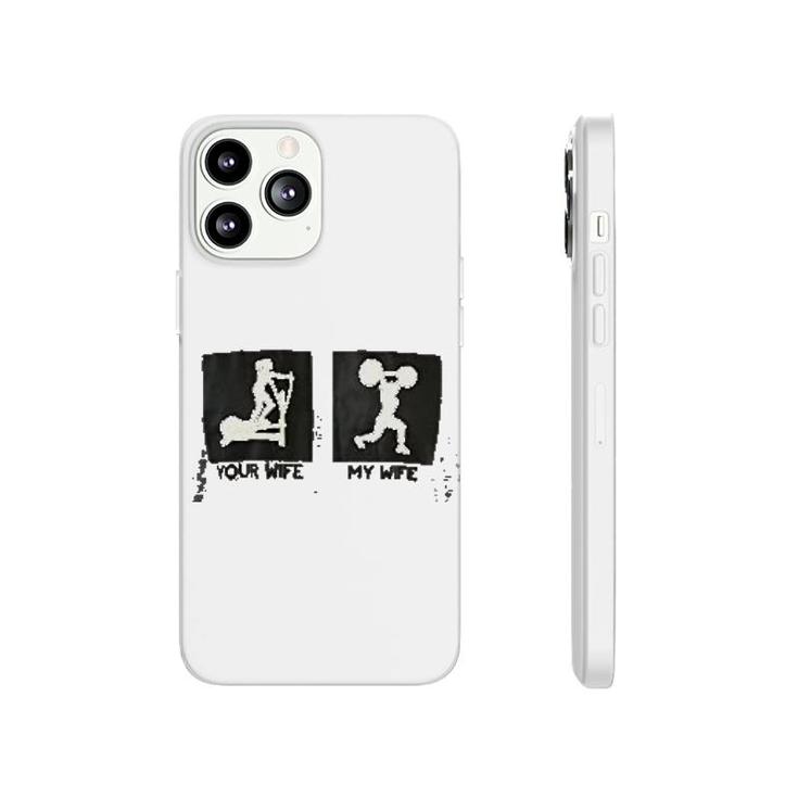 Crossfit My Wife Your Wife Phonecase iPhone