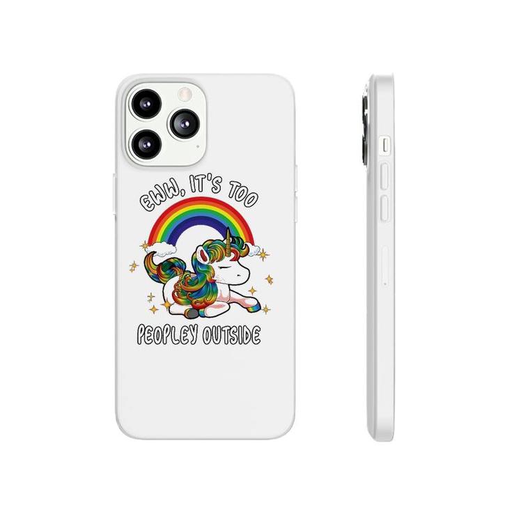 Cute Introvert Gift Ew It's Too Peopley Outside Unicorn Emo Phonecase iPhone