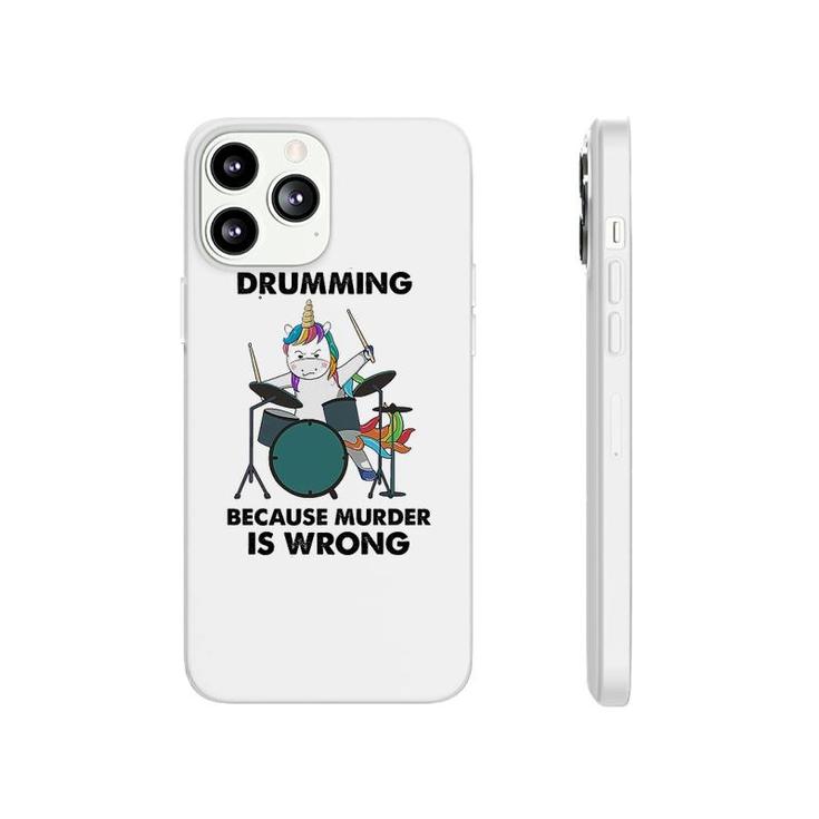 Drumming Because Is Wrong Unicorn Phonecase iPhone