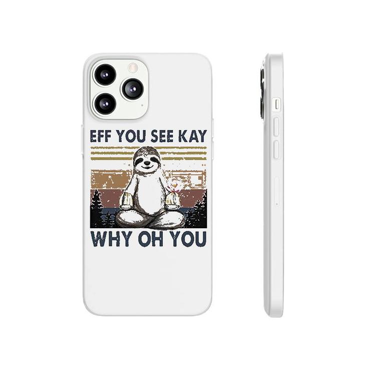 Eff You See Kay Why Oh You Phonecase iPhone