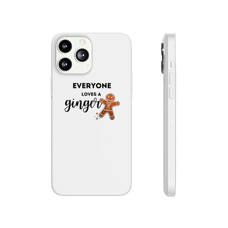 Everyone Loves A Ginger Phonecase iPhone