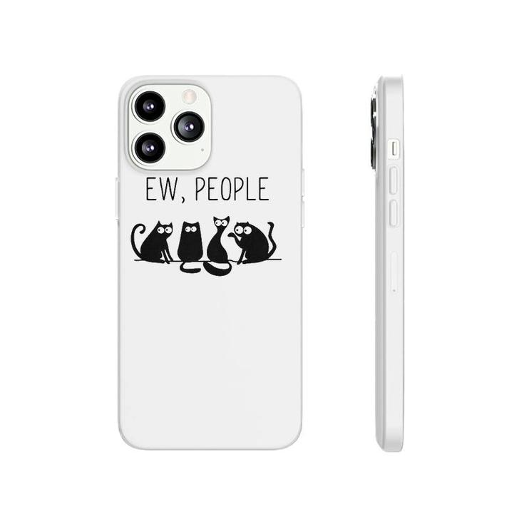 Ew People Meowy Cat Lovers Gift Perfect Gift Idea Phonecase iPhone