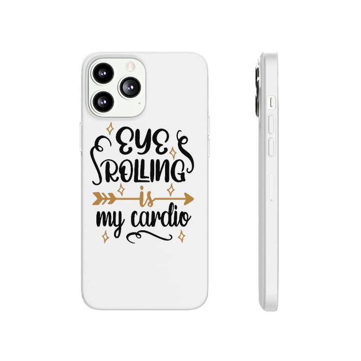 Eye Rolling Is My Cardio Workout Gym Exercise Phonecase iPhone