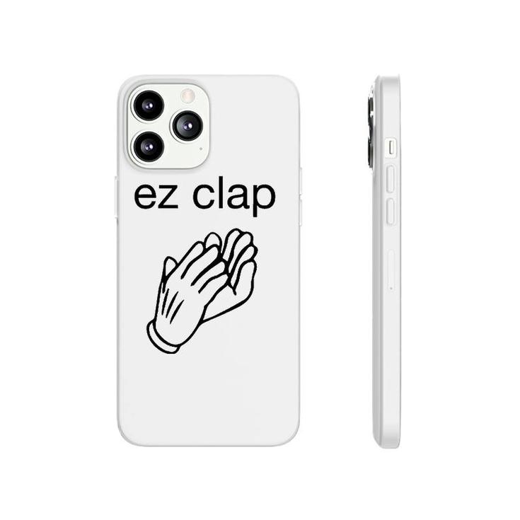 Ez Clap Easy Win Humor Phonecase iPhone