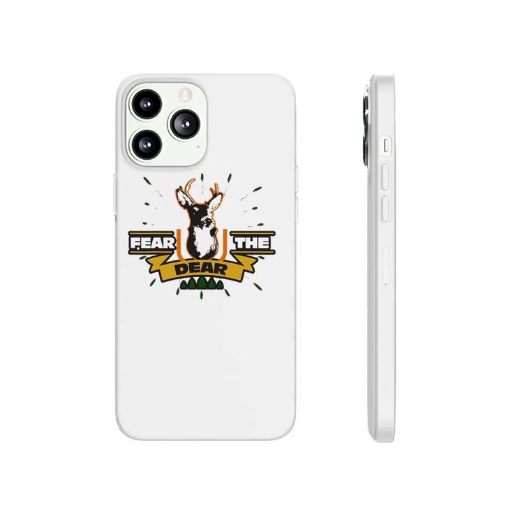 Fear The Dear Deer - Sarcastic Hunting Phonecase iPhone