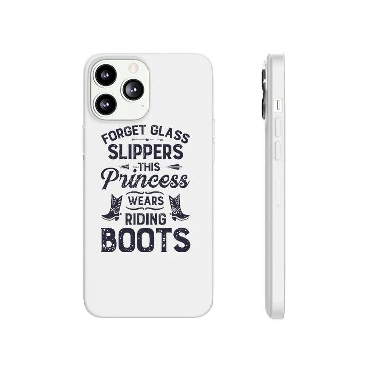 Forget Glass Sleepers This Princess Wears Riding Boots Horse Phonecase iPhone