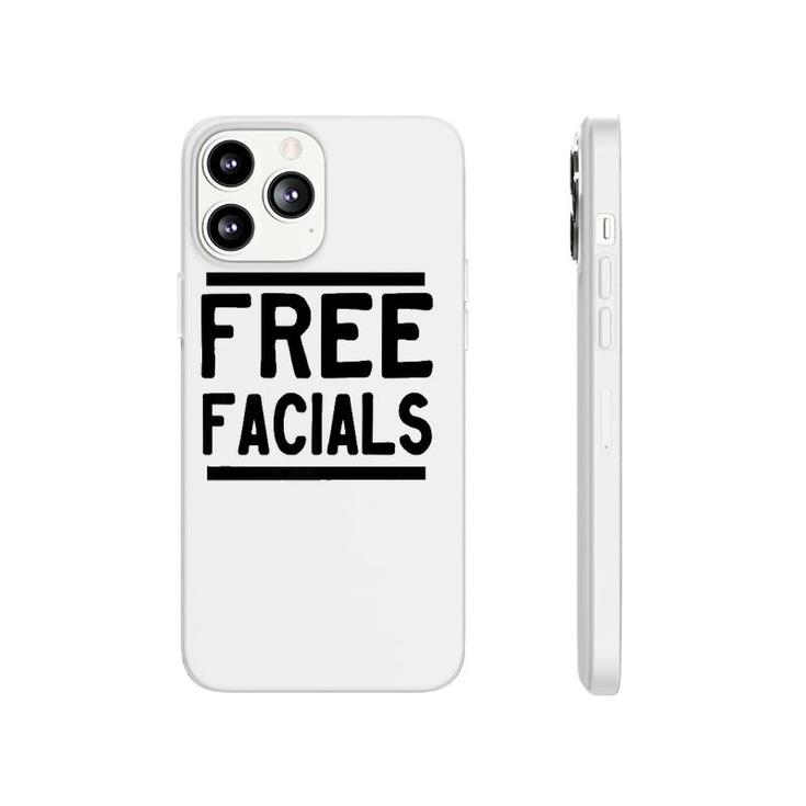 Free Facials Funny Slogan Joke Phonecase iPhone