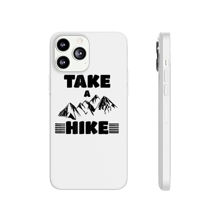 Funny Cute Take A Hike  Hiking Mountain Phonecase iPhone