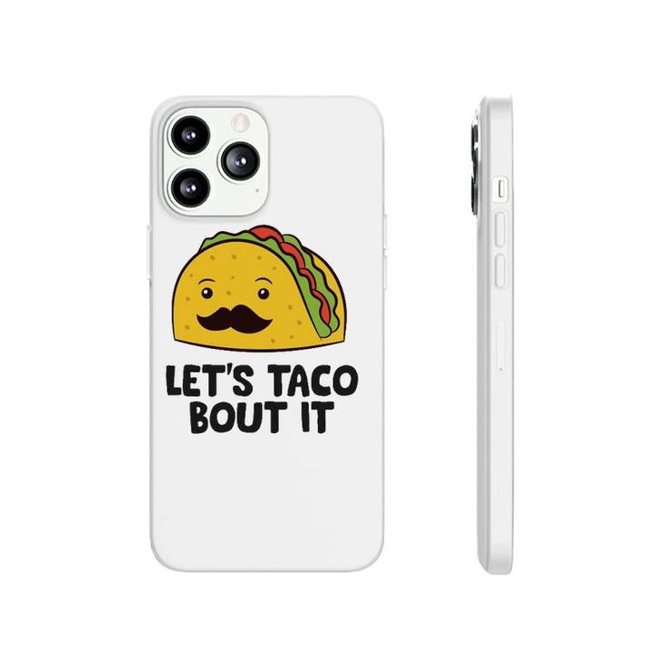 Funny Tacos Let's Taco Bout It Mexican Food  Phonecase iPhone