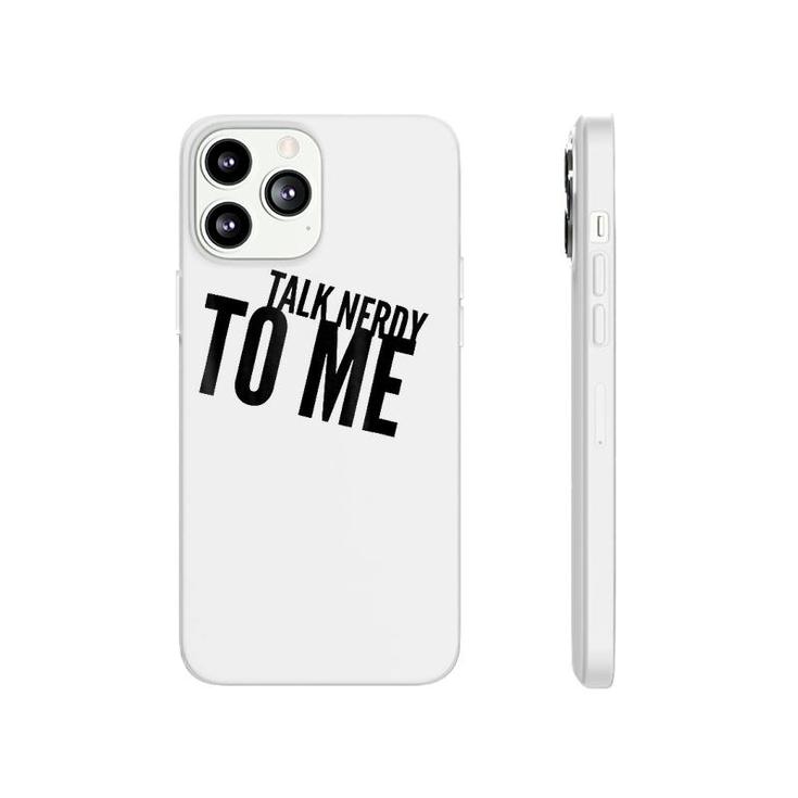 Funny Talk Nerdy To Me Pun Phonecase iPhone
