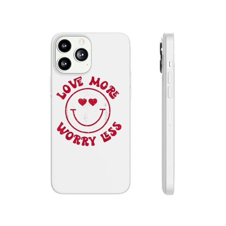 Funny Valentine Love More Worry Less Smile Face Meme Phonecase iPhone