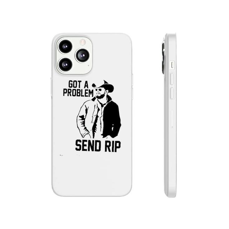 Get A Problem Send Rip Graphic Printed Phonecase iPhone