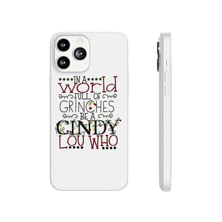 Grinch Be A Cindy Phonecase iPhone