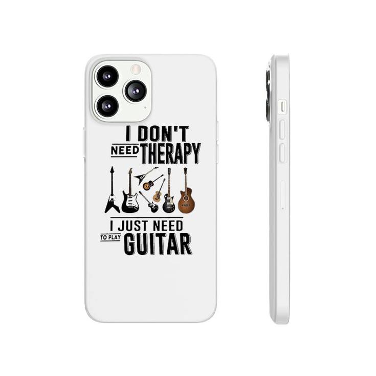 Guitar I Dont Need Therapy Phonecase iPhone