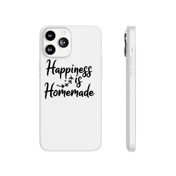 Happiness Is Homemade Home Grown Food Phonecase iPhone