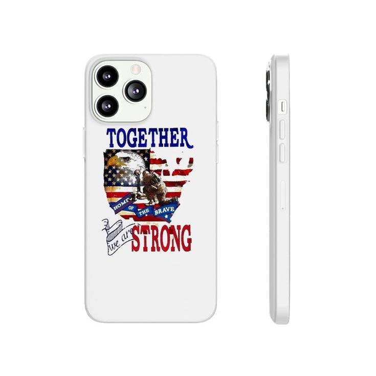 Happy 4Th Of July Home Of The Brave Together We Are Strong American Flag And Map Bald Eagle Patriotic Kneeling Veteran Phonecase iPhone