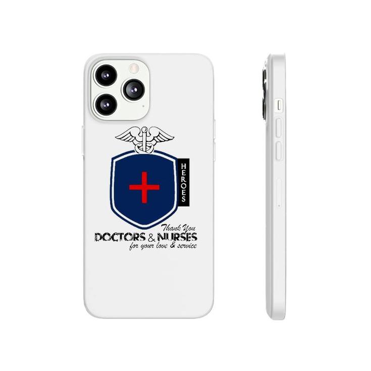 Happy Doctor's Day Our Heroes Thank You Doctors And Nurses Phonecase iPhone