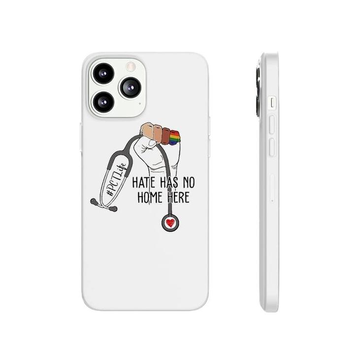 Hate Has No Home Here Patient Care Technician Pct Lgbt Phonecase iPhone