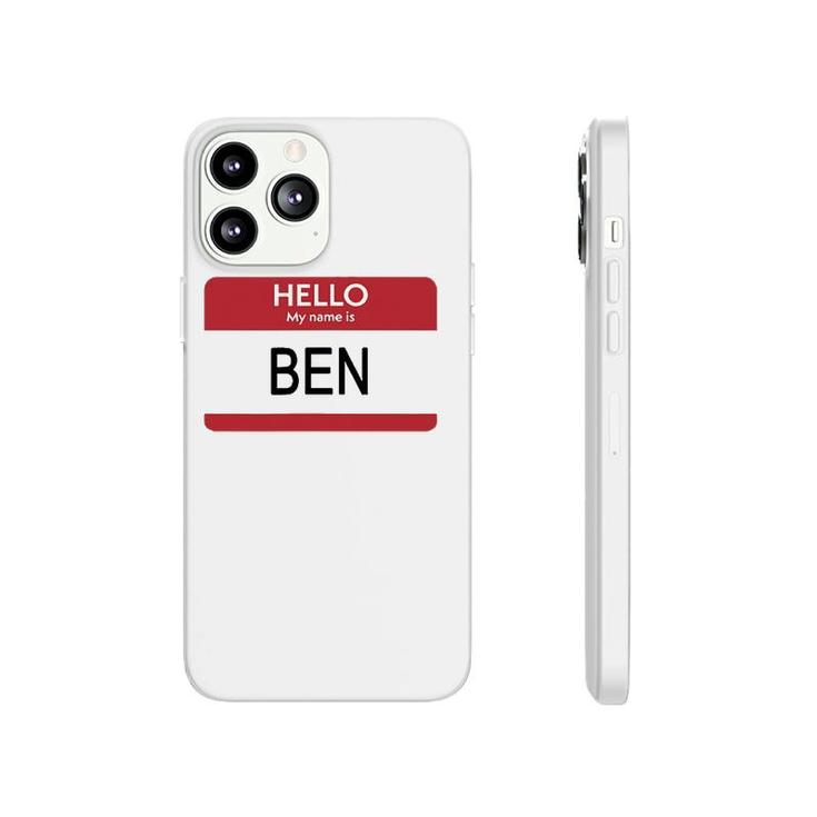 Hello My Name Is Ben Name Tag Phonecase iPhone