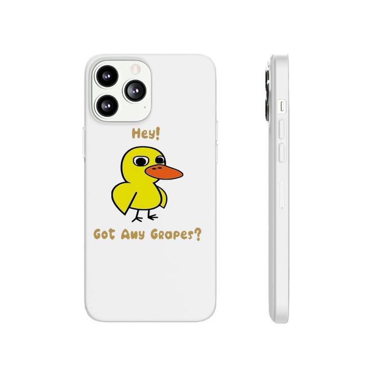 Hey Got Any Grapes Funny Duck Phonecase iPhone