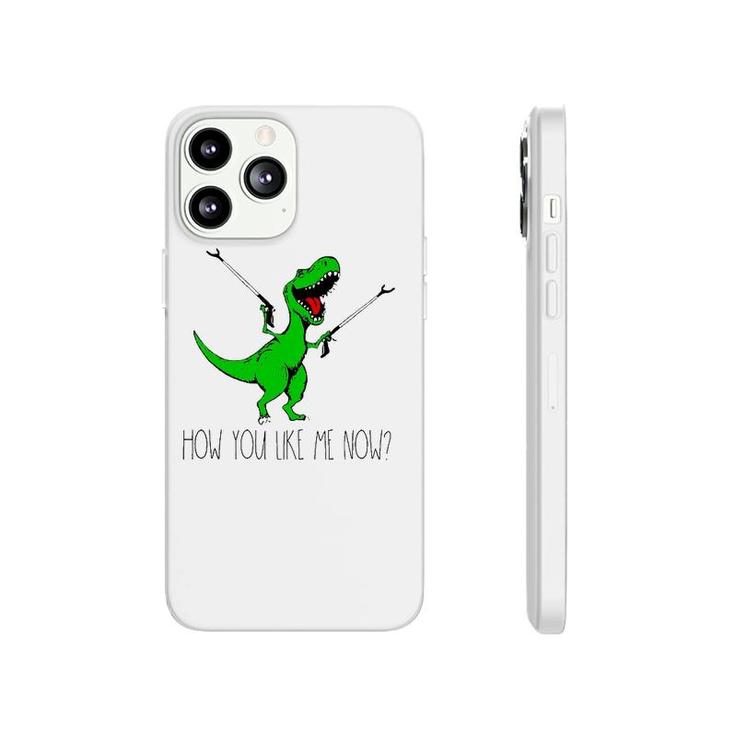 How You Like Me Now T Rex Green Dinosaur Funny Phonecase iPhone