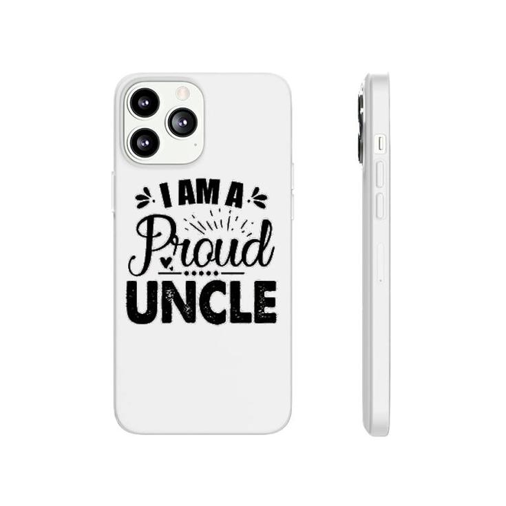 I Am A Proud Uncle Phonecase iPhone