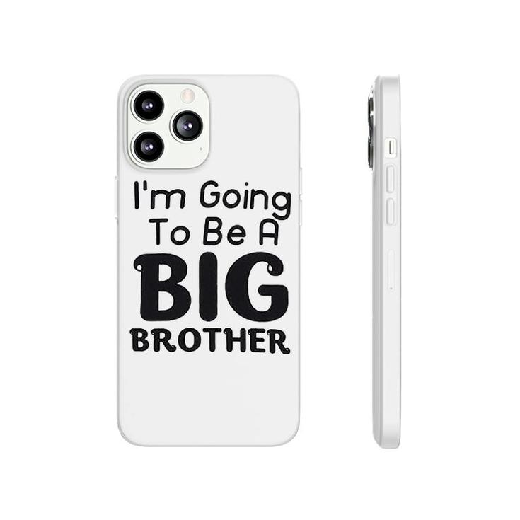 I Am Going To Be A Big Brother Phonecase iPhone