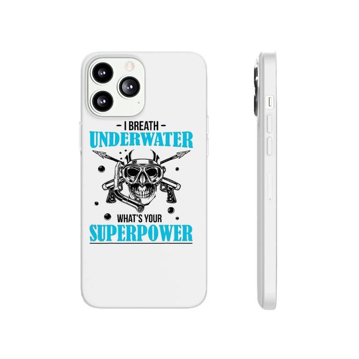 I Breathe Underwater What's Your Superpower Scuba Diving Fun Phonecase iPhone