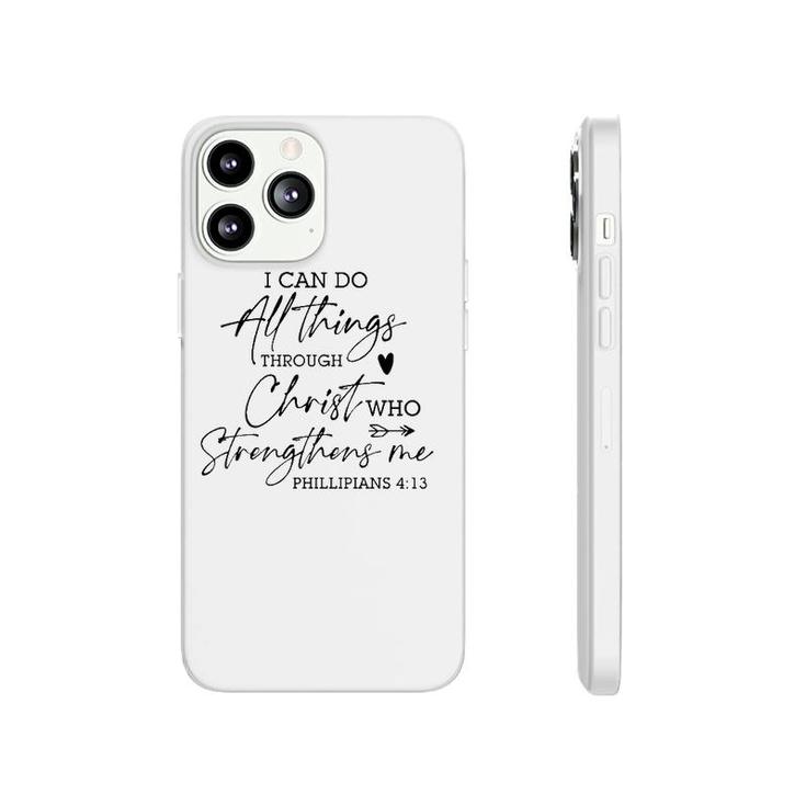 I Can Do All Things Through Christ Religious God Believers Phonecase iPhone