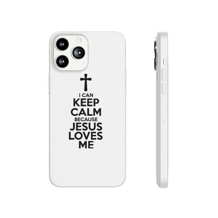 I Can Keep Calm Because Jesus Loves Me Cross Phonecase iPhone