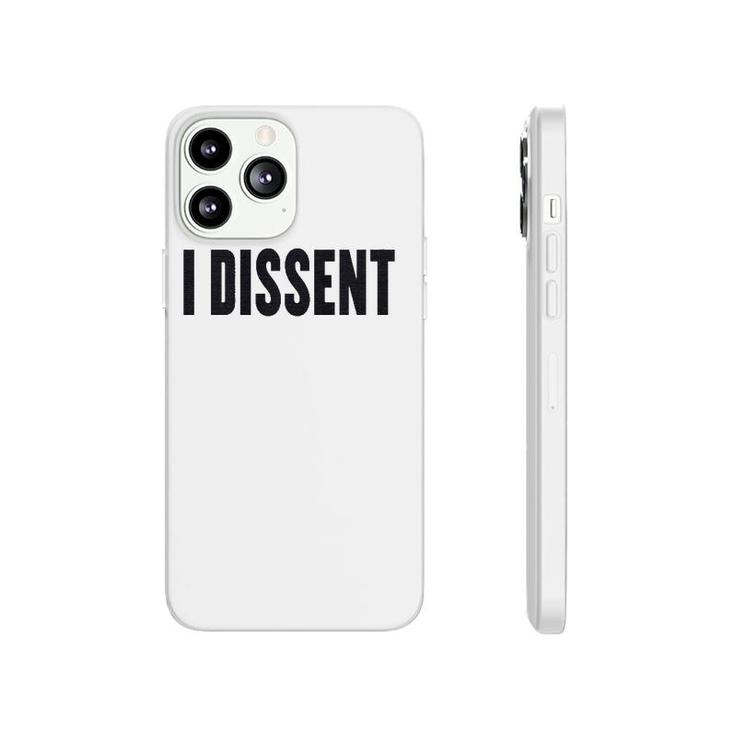 I Dissent Gift I Dissent  Phonecase iPhone