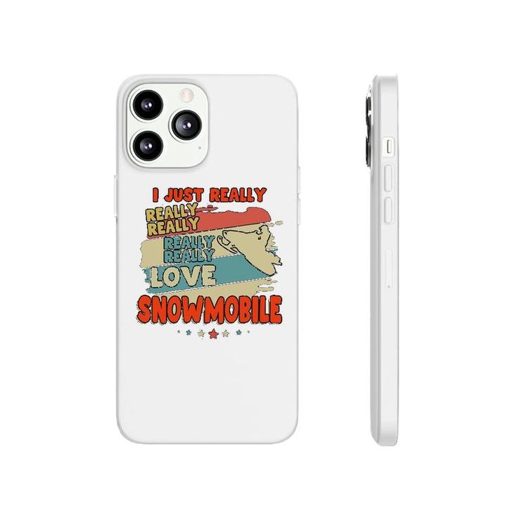 I Just Really Love Snowmobile Phonecase iPhone