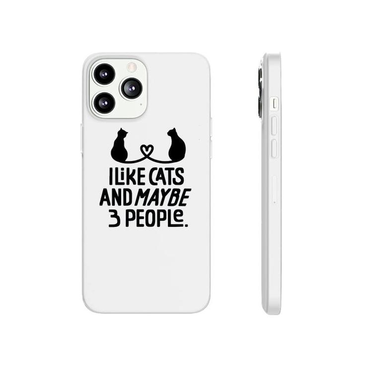 I Like Cats And Maybe 3 People Phonecase iPhone