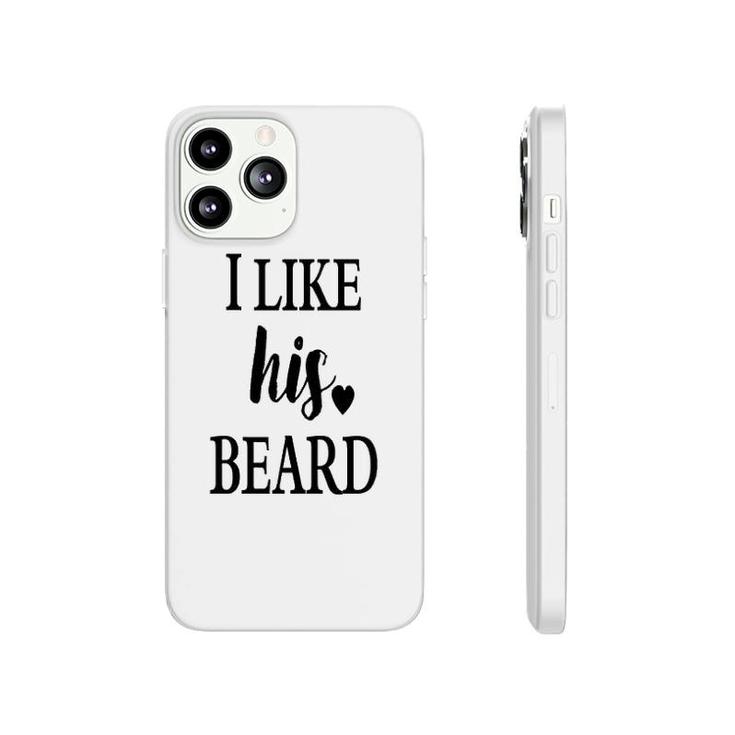 I Like His Beard I Like Her Phonecase iPhone