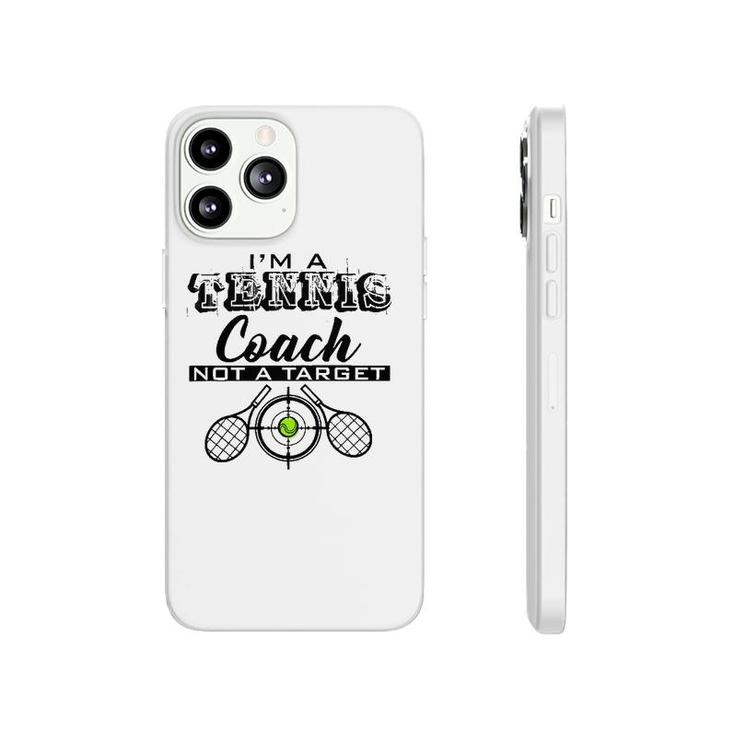 I'm A Coach Not A Target Funny Gift For Men Women Phonecase iPhone
