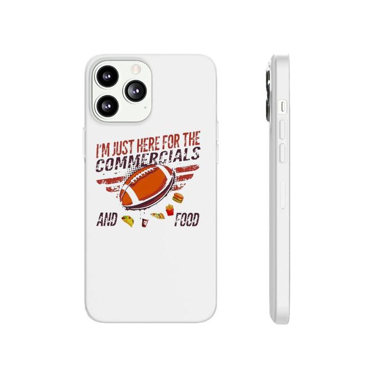 I'm Just Here For The Commercials And Food Phonecase iPhone