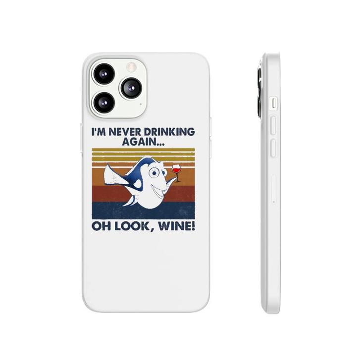 I'm Never Drinking Again Oh Look Wine Vintage Phonecase iPhone