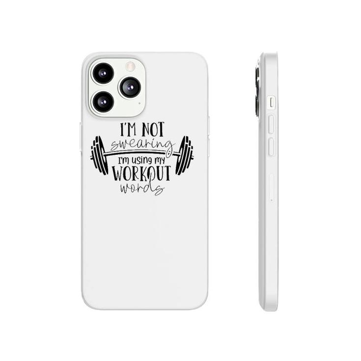 I'm Not Swearing I'm Using My Workout Words Fitness Gym Fun Phonecase iPhone