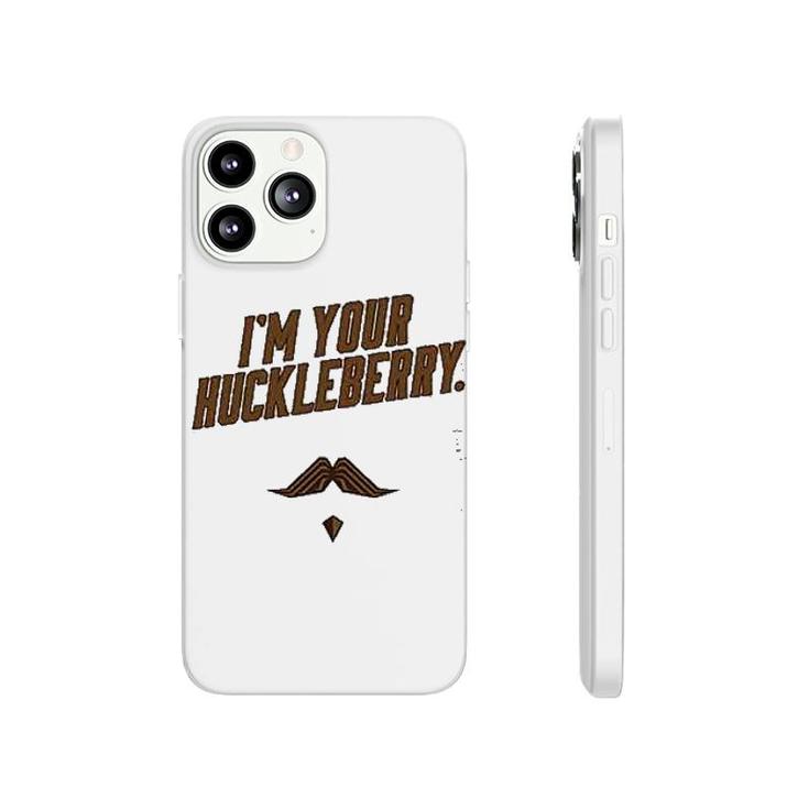 I'm Your Huckleberry Phonecase iPhone