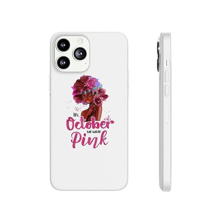 In October We Wear Pink Phonecase iPhone