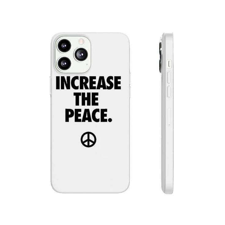 Increase The Peace Promotes Peace Phonecase iPhone