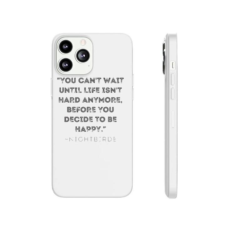 Inspirational Quote From Nightbirde, Quote Phonecase iPhone