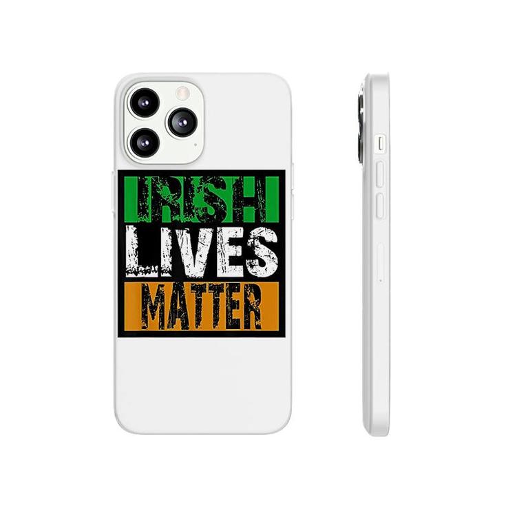 Irish Lives Matter Funny St Patricks Day Phonecase iPhone