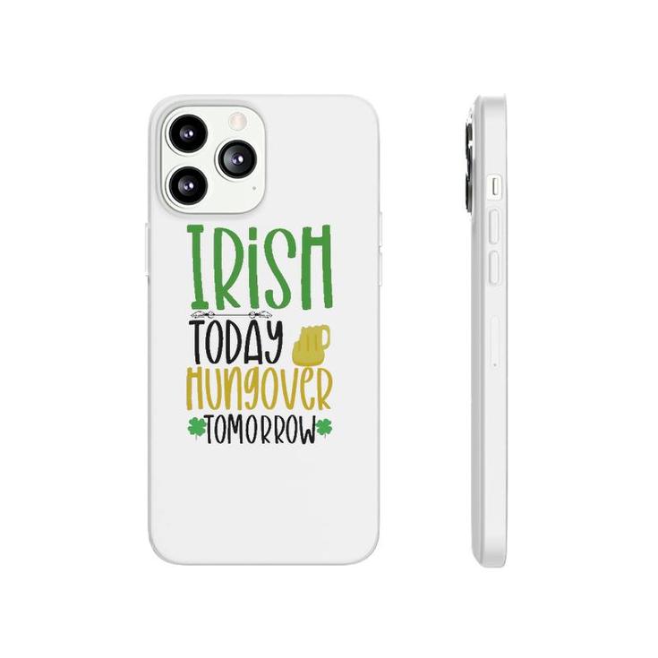 Irish Today Green Clover Gift St Patrick's Day Phonecase iPhone