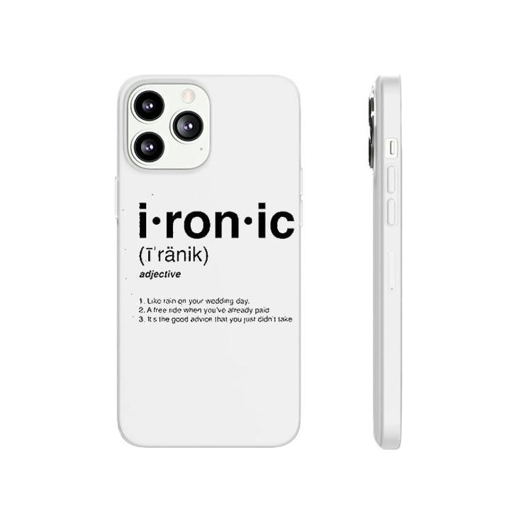 Ironic Isnt It Definition 90s Song Funny Phonecase iPhone
