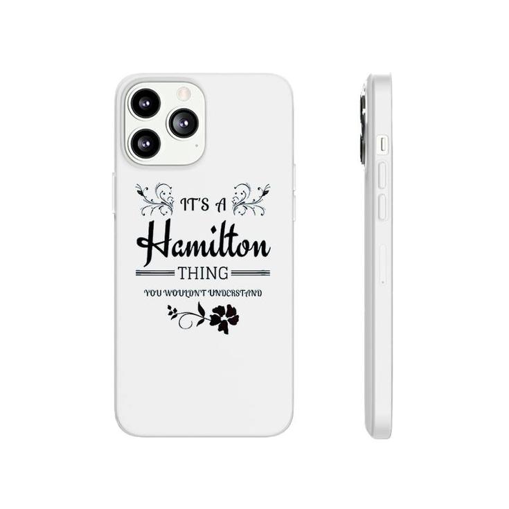 Its A Hamilton Thing Phonecase iPhone