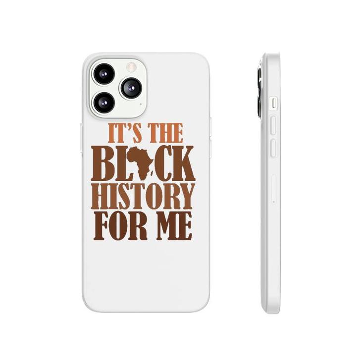 It's Black History For Me 247365 Pride African American Men Phonecase iPhone