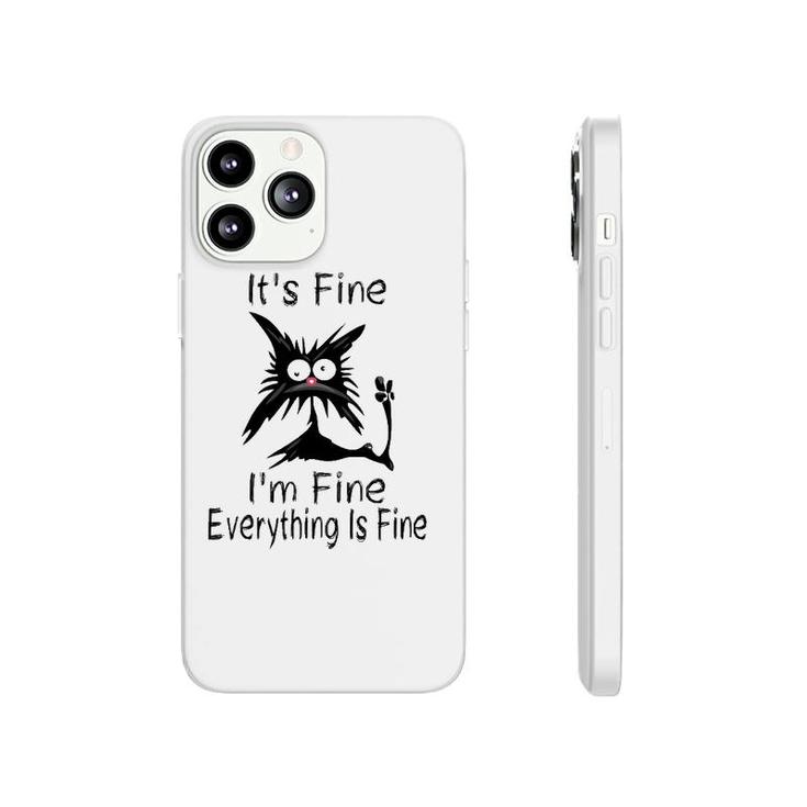It's Fine I'm Fine Everything Is Fine Funny Cat Face Phonecase iPhone