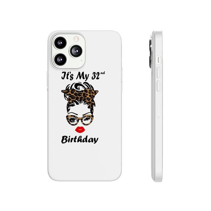 It's My 32Nd Birthday Happy 32 Years Old Messy Bun Leopard Phonecase iPhone