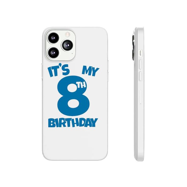 It's My 8Th Birthday 8 Years Old Happy Eight B-Day Celebrant  Phonecase iPhone